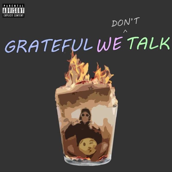 Grateful We Don't Talk (Explicit)