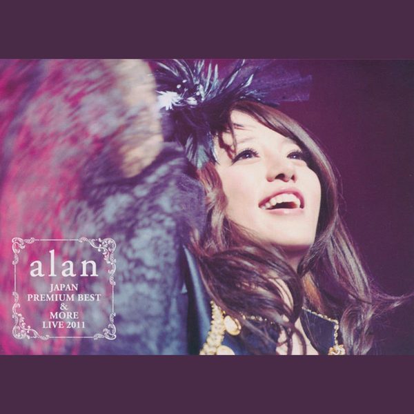 alan JAPAN PREMIUM BEST & MORE LIVE 2011